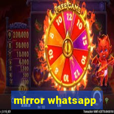 mirror whatsapp